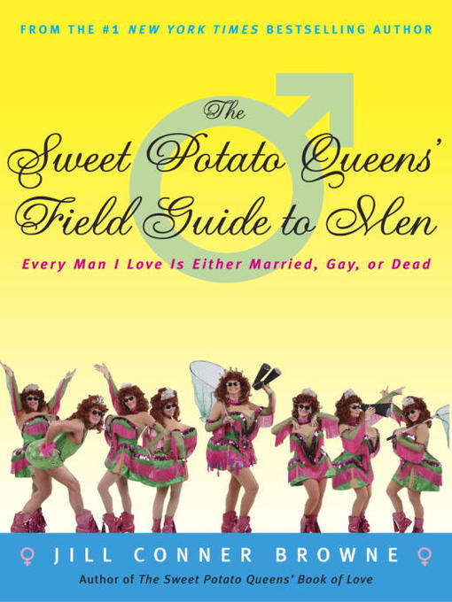 Title details for The Sweet Potato Queens' Field Guide to Men by Jill Conner Browne - Available